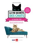La vie secrète des chats - Le guide psy