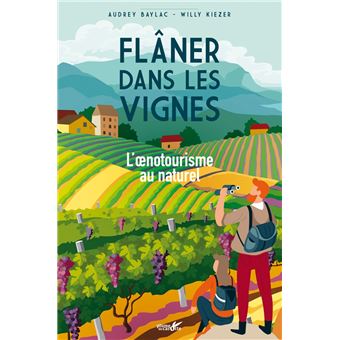 Flâner dans les vignes - L'œnotourisme au naturel
