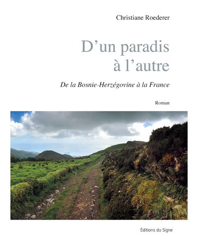 D'un paradis à l'autre, De la Bosnie-Herzegovine à la France