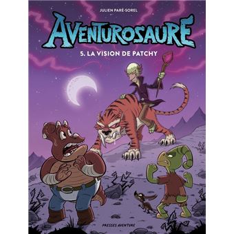 Aventurosaure - Tome 5 - Aventurosaure, tome 5   La vision de Patchy