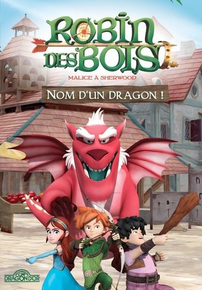 Robin des Bois - Nom d'un dragon !