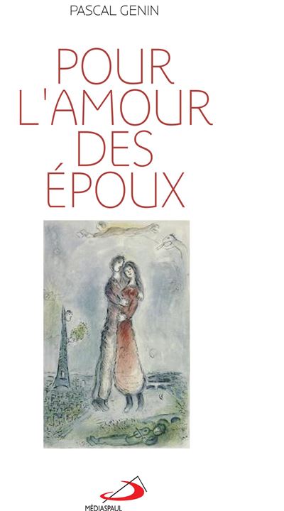 Pour l'amour des époux - Pascal Génin - broché