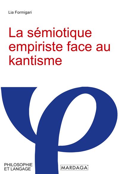 La sémiotique empiriste face au kantisme - Lia Formigari - broché