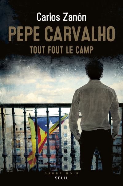 Pepe Carvalho. Tout fout le camp - Carlos Zanon - broché