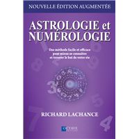 Astrologie et numérologie - Une méthode facile et efficace pour mieux se connaître et trouver le but de votre vie