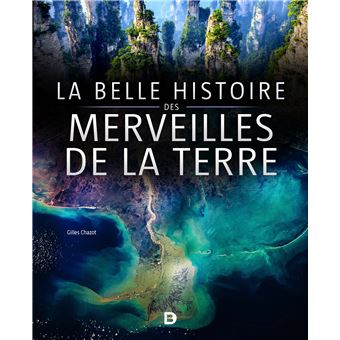 La belle histoire des merveilles de la Terre