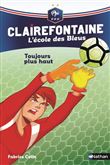 Clairefontaine L'école des Bleus : Toujours plus haut
