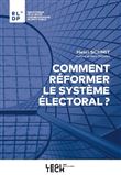 Comment réformer le système électoral ?