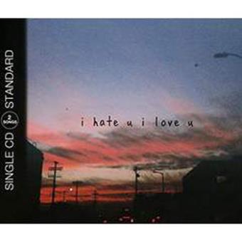 I Hate U, I Love U - Gnash - CD Maxi Single - Achat & Prix | Fnac