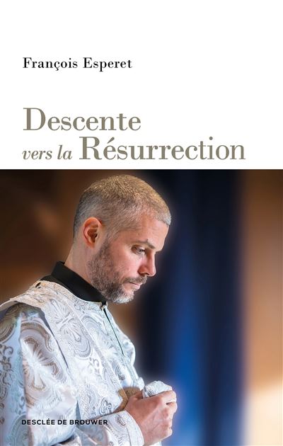 Descente vers la Résurrection - François Esperet - broché