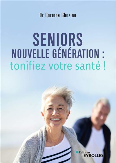 Seniors nouvelle génération Tonifiez votre santé !