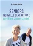 Seniors nouvelle génération : tonifiez votre santé !