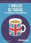 L'anglais du travail en 1000 mots et expressions clés