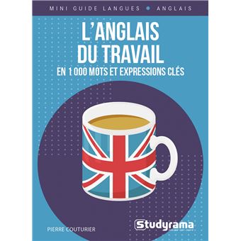 L'anglais du travail en 1000 mots et expressions clés
