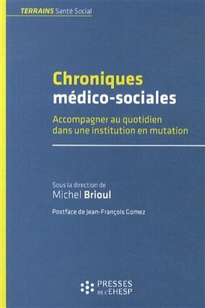 Chroniques medico sociales - Michel Brioul - broché