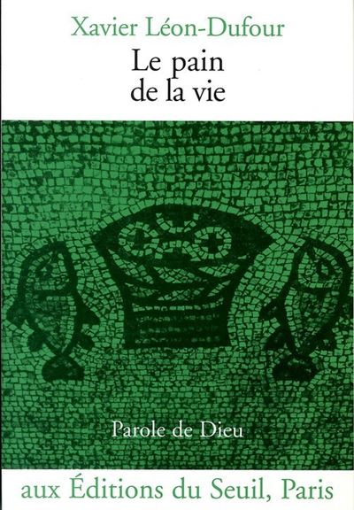 Le Pain de la vie - Xavier Léon-Dufour - broché