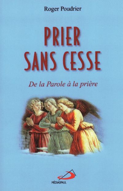 Prier sans cesse - Roger Poudrier - broché