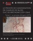 Le procès de canonisation de Charles de Blois, duc de Bretagne (1319-1364)