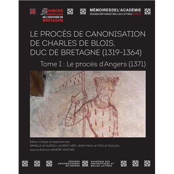 Le procès de canonisation de Charles de Blois, duc de Bretagne (1319-1364)