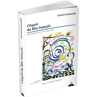 L'esprit du rite français - Rite de fondation de la Franc-Maçonnerie