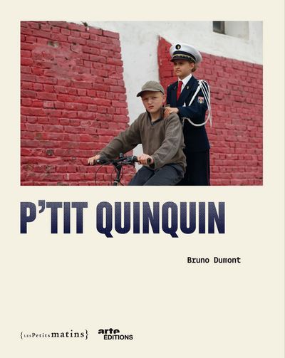P'tit Quinquin - Bruno Dumont - broché