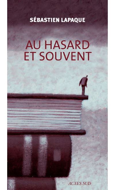 Au hasard et souvent - Sébastien Lapaque - broché