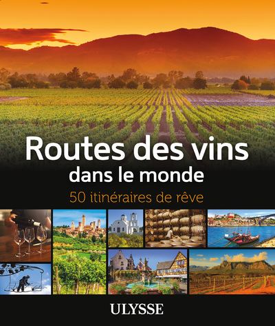 Routes des vins dans le monde - 50 itinéraires de rêve - Nathalie Richard - broché
