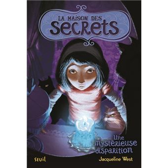 La Maison des secrets tome 4, tome 4. Une mystérieuse disparition