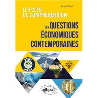 Les clés de compréhension des questions économiques contemporaines