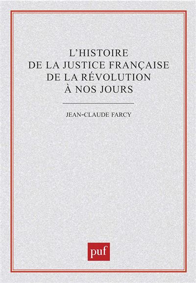 histoire de la justice française de la revolution a nos jour