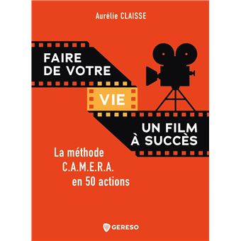 Faire de votre vie un film à succès
