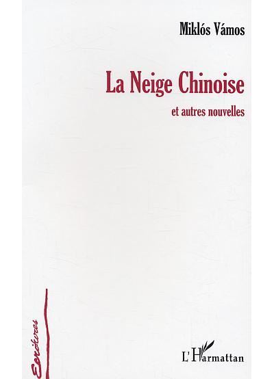 La neige chinoise et autres nouvelles