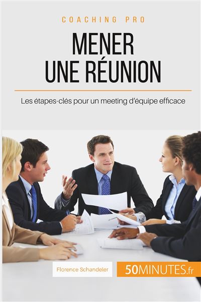 Comment mener une réunion efficace ?