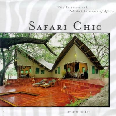 Safari chic wild ecteriors and polished interiors of africa