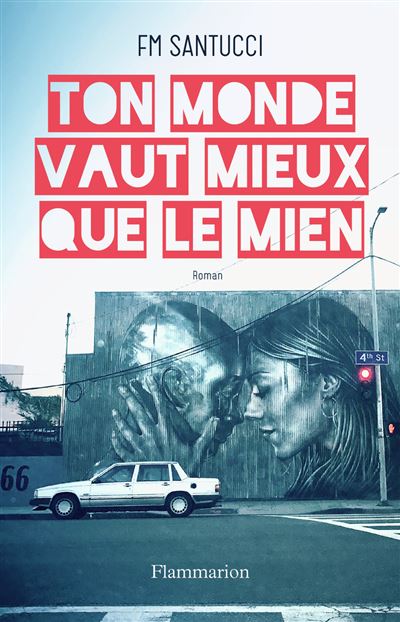 Ton monde vaut mieux que le mien - Francoise-Marie Santucci - broché