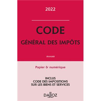 Code général des impôts 2022 - Annoté 31ème édition - relié - Gérard Zaquin - Achat Livre | fnac