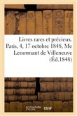 Livres rares et précieux. Paris, rue de la Bibliothèque du Louvres, 4, 17 octobre 1848