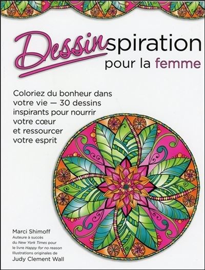 Dessinspiration pour la femme - Coloriez du bonheur dans votre vie - Marci Shimoff - broché