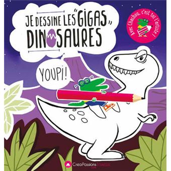 Je dessine les gigas dinosaures