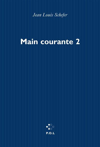 Main courante - Jean-Louis Schefer - broché