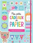 Mes petits cadeaux en papier (coll. carnets & petits papiers)