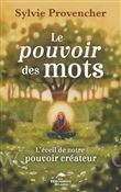 Le pouvoir des mots - L'éveil de notre pouvoir créateur