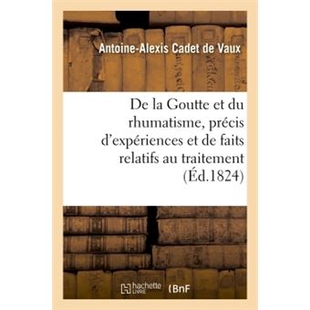 Goutte et rhumatisme, précis d'expériences et de faits relatifs au traitement de ces maladies