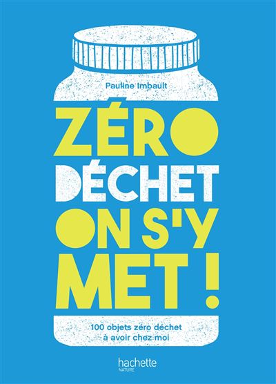 Zero dechet on s'y met 100 objets qui deviennent trop vite