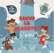 Sauve la planète ! L'eau