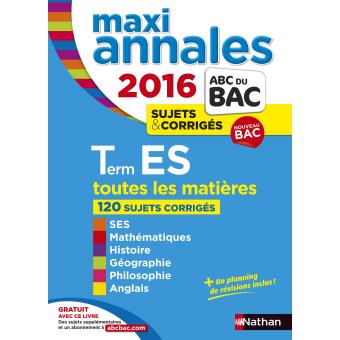 Maxi Annales Bac 2016 Terminale ES Sujets Et Corrigés, Edition 2016 ...