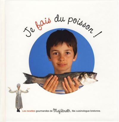 Je ne veux pas du poisson, je fais du poisson !