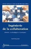 Ingenierie de la collaboration theories technologies et prat