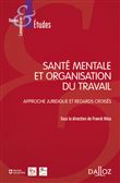 Santé mentale et organisation du travail - Approche juridique et regards croisés
