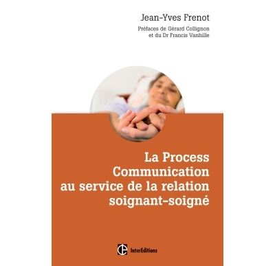 La Process Comnunication au service de la relation soignant-soigné